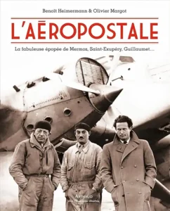 L'Aéropostale, la fabuleuse épopée
