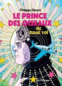 Philippe Girard, Le prince des oiseaux de haut vol-interview - bande dessiné-infos spectacles loisirs infos spectacles