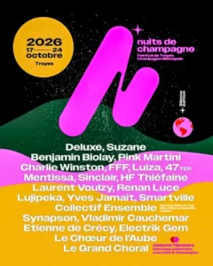 Affiche du festival Nuits de Champagne 2026 à Troyes (17-24 octobre). Logo rose magenta stylisé sur fond noir étoilé de bulles de champagne. Programmation (partielle ici) : Deluxe, Suzane, Benjamin Biolay, Charlie Winston, FFF, Luiza, Sinclair, HF Thiéfaine, Laurent Voulzy, Renan Luce, Smartville, Collectif Ensemble, Electrik Gem, Le Choeur de l'Aube et Le Grand Choral. Dégradés de couleurs verts, rose et jaune